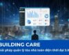 Building Care – Giải pháp quản lý tòa nhà toàn diện thời đại 5.0