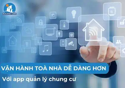 Vận Hành Toà Nhà Dễ Dàng Hơn Với App Quản Lý Chung Cư Thông Minh