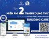 TRẢI NGHIỆM 2 THÁNG MIỄN PHÍ PHẦN MỀM QUẢN LÝ TÒA NHÀ BUILDING CARE