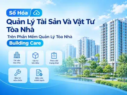 Số-Hóa-Quản-Lý-Tài-Sản-Và-Vật-Tư-Tòa-Nhà